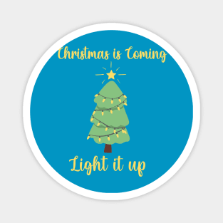 Christmas is Coming, Light it up. Magnet